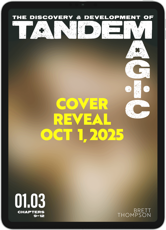 The Discovery & Development of Tandem Magic - Part 3