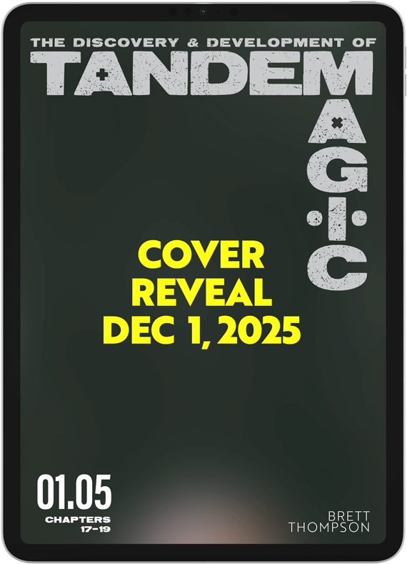 The Discovery & Development of Tandem Magic - Part 5