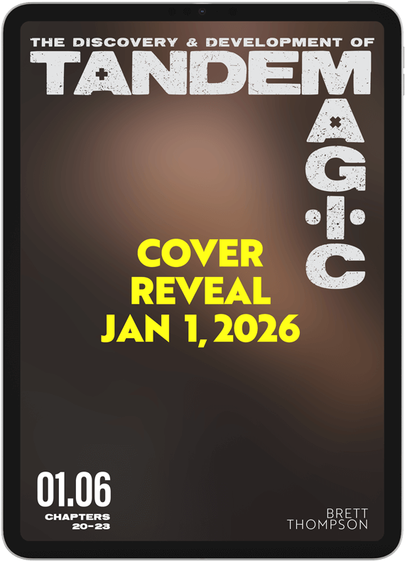 The Discovery & Development of Tandem Magic - Part 6