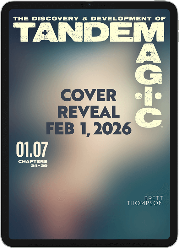 The Discovery & Development of Tandem Magic - Part 7